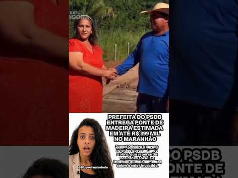 PREFEITA DO PSDB ENTREGA PONTE DE MADEIRA DE ATÉ R$ 399 MIL E OBRA REPERCUTE