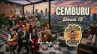 Download lagu CEMBURU - Dewa 19 | Ska Funk Version 🔥 Galau Jadi Asik!! mp3