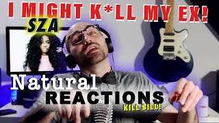 I Might K*ll My Ex! - Sza (Natural Reactions)