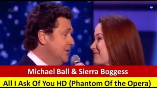 Michael Ball &amp; Sierra Boggess - All I Ask Of You HD (phantom of the opera)