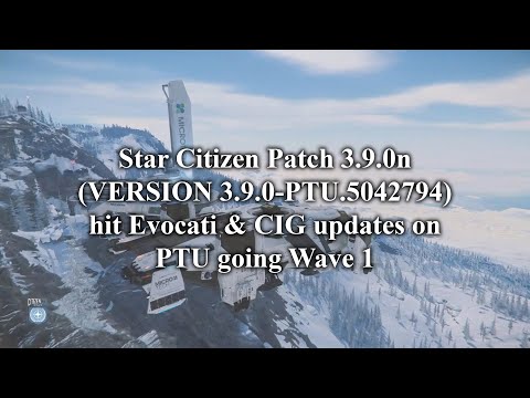 Star Citizen Patch 3.9.0n (VERSION 3.9.0-PTU.5042794) Goes to Evocati and CIG talks Wave 1 Release
