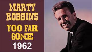 Marty Robbins - Too Far Gone 1962   Classic Country Music Legends