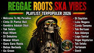 Download lagu REGGAE ROOTS SKA VIBES 2026 - Playlist Terpopuler Paling Asyik Buat Santai (Full Album) mp3
