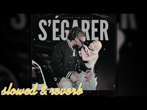 Tayron Kwidan's - S'égarer (slowed & reverb)