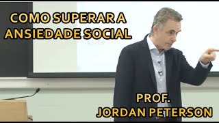 Como superar a Ansiedade Social - Prof. Jordan Peterson - Legendado PT-BR