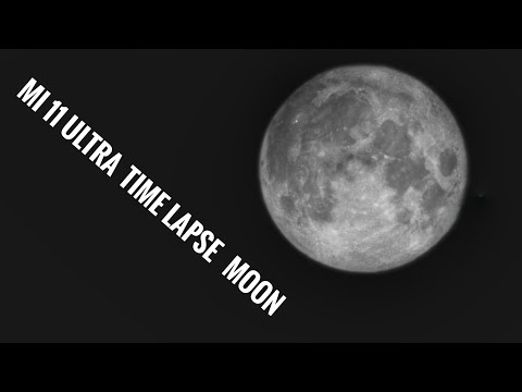 MI 11 ULTRA TIME LAPSE SUPERMOON USING THE 5X PERISCOPE LENS