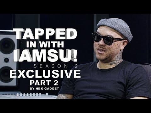 TAPPED IN WITH IAMSU!: SEASON 2 Ep.2 - EXCLUSIVE Pt.2