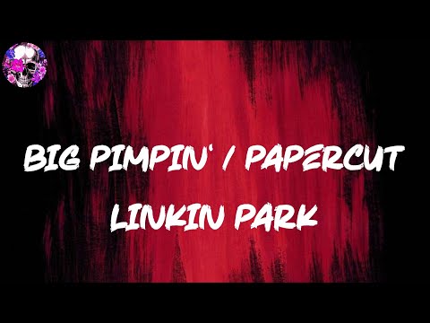 Linkin Park - Big Pimpin' / Papercut (Lyric Video) | Myspace