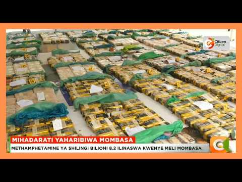 Methamphetamine ya KSh 8.2B yaharibiwa Mombasa