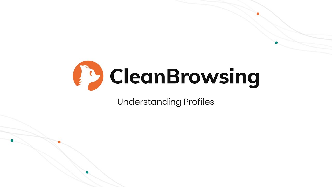 CleanBrowsing   Understanding Profiles