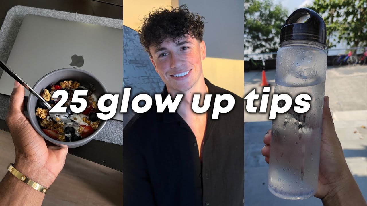 25 Glow Up Tips In 5 Minutes (Instantly More Attractive)