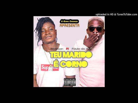 Bedilson feat. Paulo Do Bay - Teu Marido É Corno (Prod. Dj Stan) [Afro House] (AUDIO)