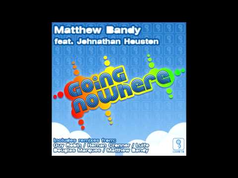 Matthew Bandy feat. Johnathan Houston - Going Nowhere (Hernan Cronner Remix)