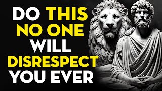 No One Will Disrespect You Ever | Just Do This | 15 Stoic Lessons | Stoicism