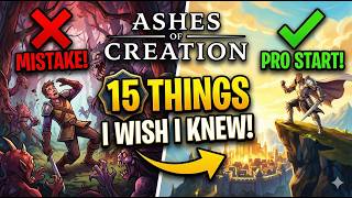 Ashes of Creation: 15 Things I Wish I Knew Before Starting! (Don't Make These Mistakes)