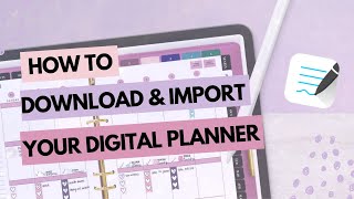 How to Download & Import Your Digital Planner on your iPad | GoodNotes