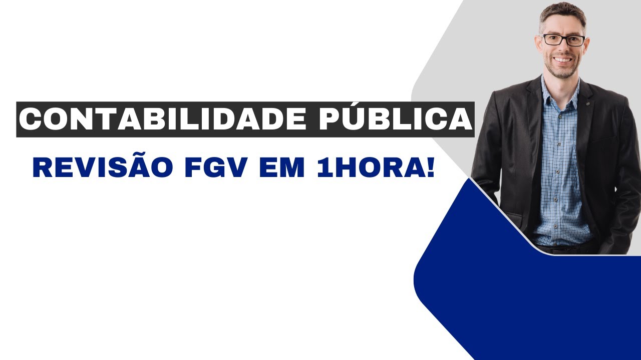 Super revisão Contabilidade Pública - Questões FGV
