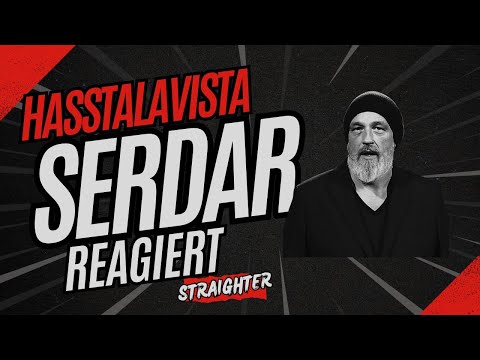 Hasstalavista - Serdar reagiert auf T.Straighter