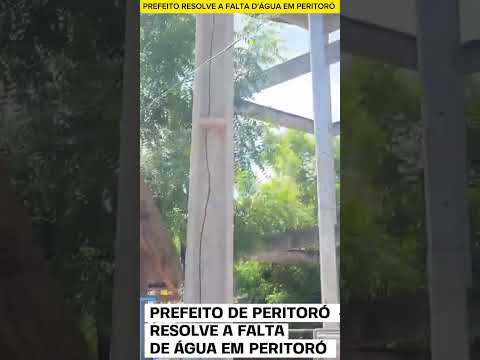 PREFEITO DE PERITORÓ RESOLVE A FALTA DAGUA EM PERITORÓ MARANHÃO