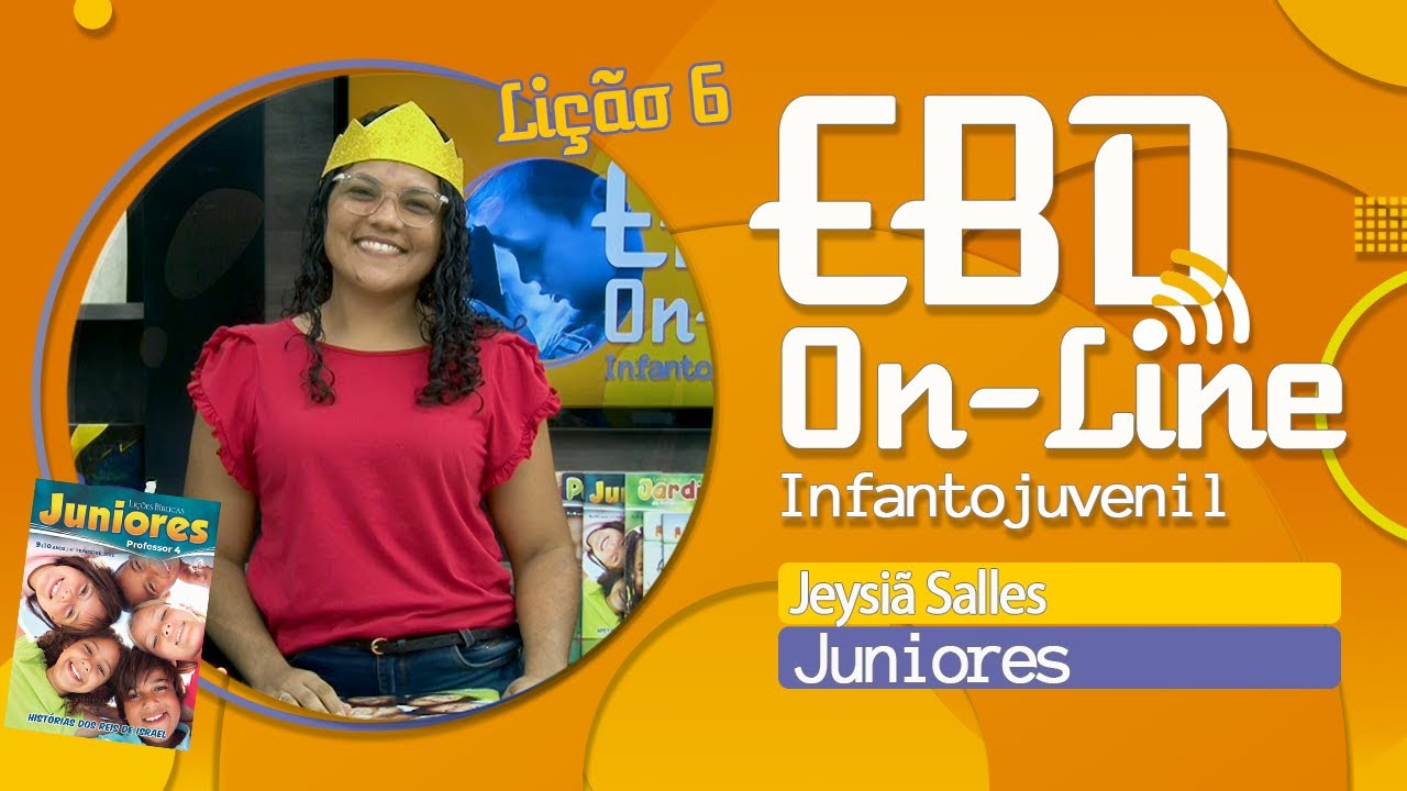 EBD On-line - Lição 6 - [Juniores] - 4º Trimestre de 2022 - 06/11/2022 - Ieadalpe.