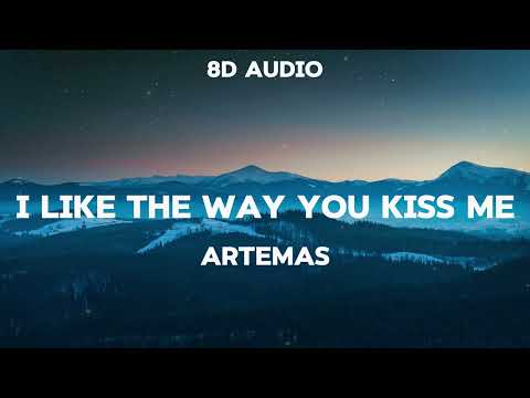 Artemas - i like the way you kiss me (8D Audio)