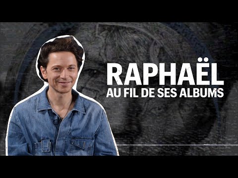 Raphaël au fil de ses albums