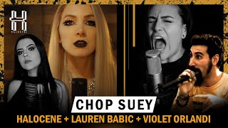 System of a Down - Chop Suey Cover by @Halocene , @Lauren Babic, @Violet Orlandi