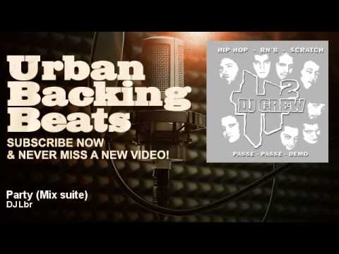 DJ Lbr - Party - Mix suite - URBAN BACKING BEATS