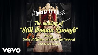Loretta Lynn, Reba McEntire, Carrie Underwood - Behind the Scenes of &quot;Still Woman Enough&quot;