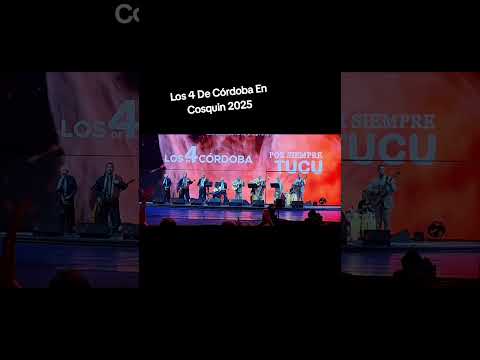 Los 4 De Córdoba En Cosquin 2025 Un Festival  donde no podes dejar de conocer . 🇦🇷🥳💪