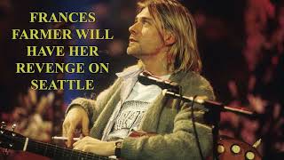 Riot Earth &amp; Nirvana - Frances Farmer Will Have Her Revenge on Seattle
