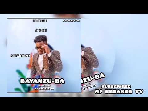BAYANZUBA SABUWAR WAKAR HAMISU BREAKER AJIRA AJIRA SAI GOBE