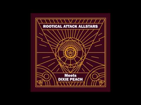 ROOTICAL ATTACK ALL STARS MEETS DIXIE PEACH/WARRIOR/ROOTICAL ATTACK ALLSTARS 12''