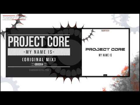 Project Core - My Name Is