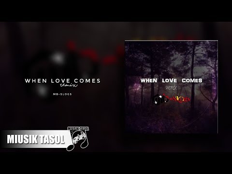 MB Slogs - When Love Comes (Remix)