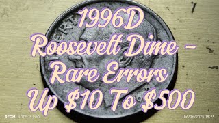 1996D Roosevelt Dime - Rare Errors & Up $10 To $500 #1996DDime #RareCoins #DimeHunt #Numismatics