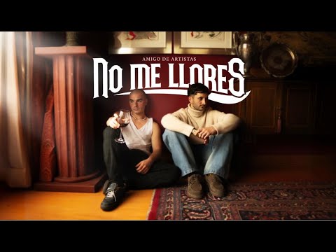 Amigo de Artistas - no me llores (Video Oficial)
