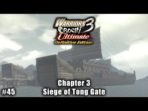 Warriors Orochi 3 Ultimate: Story Gameplay Part #45 - Chapter 3: Siege of Tong Gate