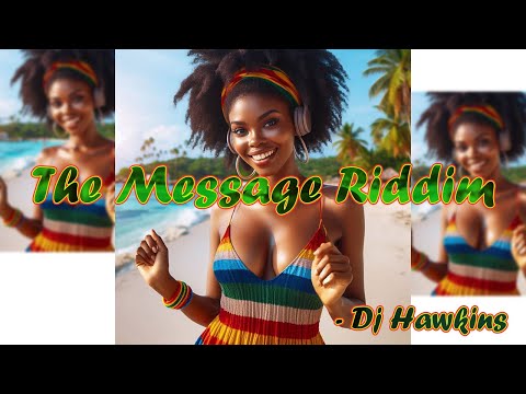 THE MESSAGE RIDDIM - DJ HAWKINS | VYBZ KARTEL | CECILE | RICHIE SPICE