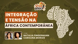 Integração e Tensão na África Contemporânea |  Viva África #1