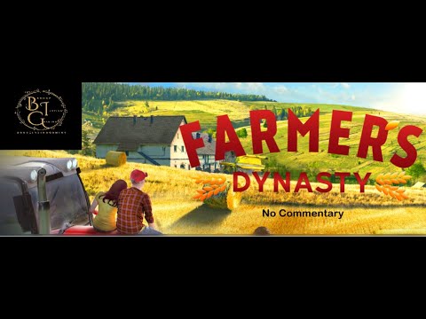 We be Farming | Farmers Dynasty E7 | No Commentary