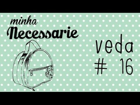 Minha Necessarie - VEDA #16