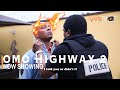 Omo Highway 2 Latest Yoruba Movie 2022 Drama Starring Wunmi Toriola | Niyi Johnson | Ajibola Ademola