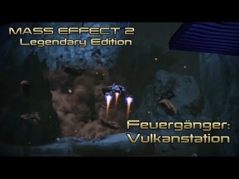 MASS EFFECT 2 - Legendary Edition - Lets Play Deutsch - Folge 57 - Feuergänger: Vulkanstation