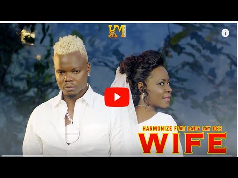 Harmonize feat Lady Jay Dee - Wife (Official Music Video) Utambulisho