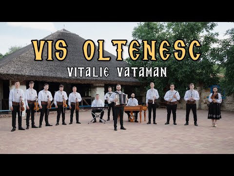 Vitalie Vataman și Orchestra Neamului - VIS OLTENESC | Videoclip Oficial