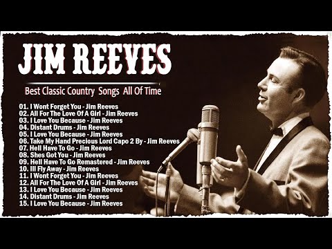 Best Songs Of Jim Reeves  - Jim Reeves Greatest Hits Full Album 2023 - old country