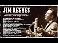 Best Songs Of Jim Reeves  - Jim Reeves Greatest Hits Full Album 2023 - old country