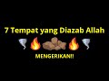 7 Tempat Yang Diazab Allah