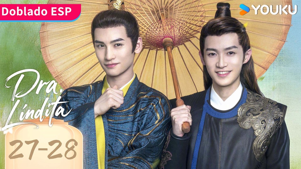 【Doblado ESP】Dra. Lindita EP27-28 FINAL | Dr. Cutie | Sun Qian / Huang Junjie | YOUKU